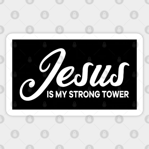 Jesus is my Strong Tower Magnet by thelamboy